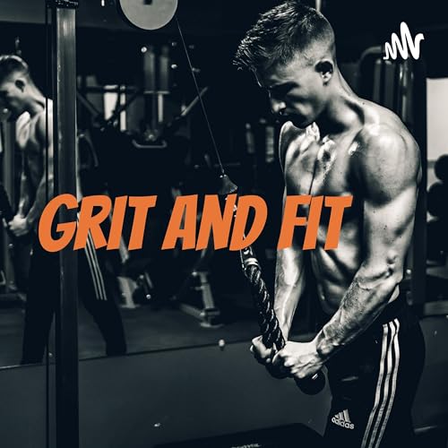 Grit And Fit by Josh Edward Alarcon (Grit And Fit)
