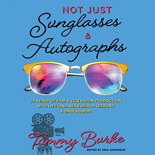 Not Just Sunglasses and Autographs by Tommy Burke