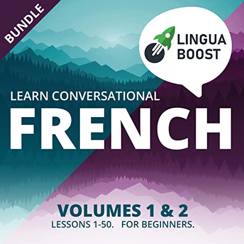 Learn Conversational French Vol. 1 & 2 Bundle: Lessons 1-50. For beginners.