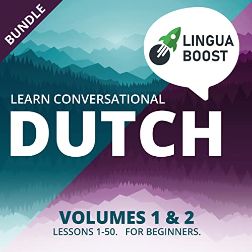 Learn Conversational Dutch Vol. 1 & 2 Bundle: Lessons 1-50. For beginners. by LinguaBoost