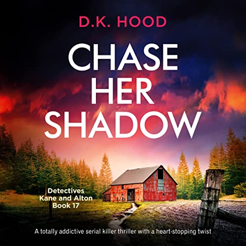 Chase Her Shadow by D.K. Hood