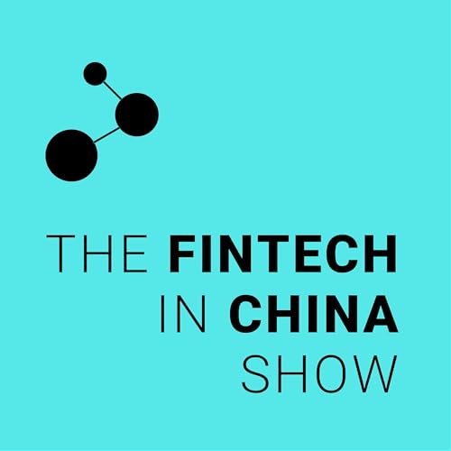 The Fintech in China Show by Luke Deer and Xiaochen Zhang