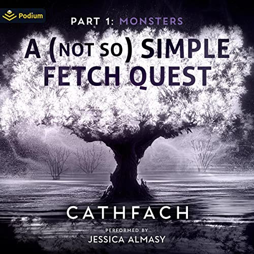 A (Not So) Simple Fetch Quest: Part 1: Monsters by Cathfach