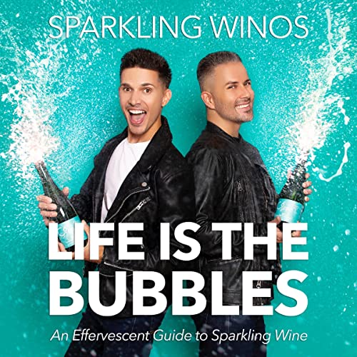 Life Is the Bubbles by Sparkling Winos