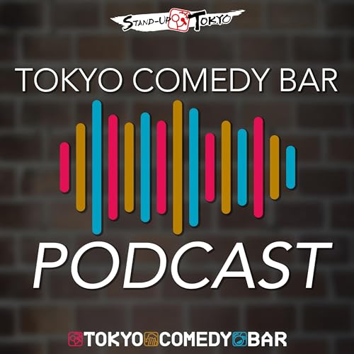 Tokyo Comedy Bar Podcast by Stand-Up Tokyo