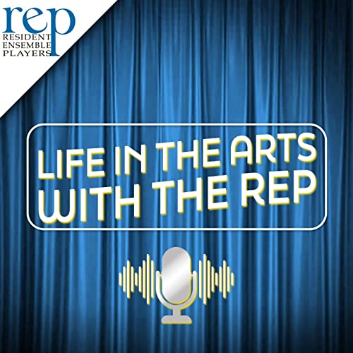 Life In The Arts With The REP by Steve Tague