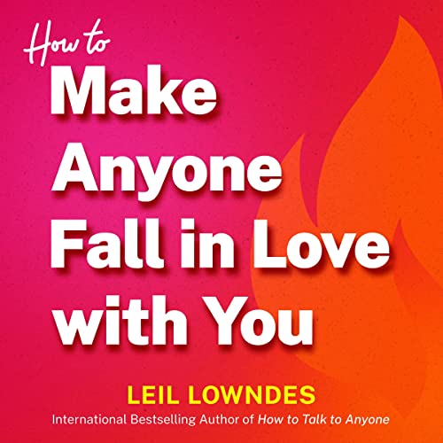 How to Make Anyone Fall in Love with You