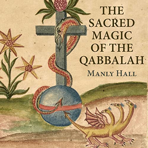 The Sacred Magic of the Qabbalah by Manly Hall