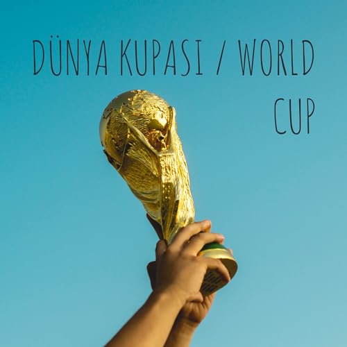 DÜNYA KUPASI / WORLD CUP by Enes Bera Şanlıer