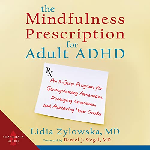 The Mindfulness Prescription for Adult ADHD