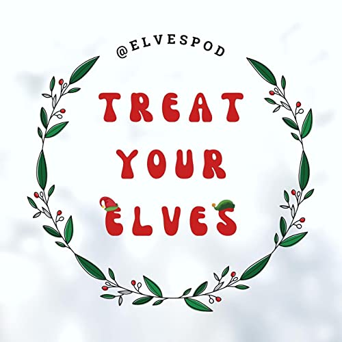 Treat Your Elves by Treat Your Elves