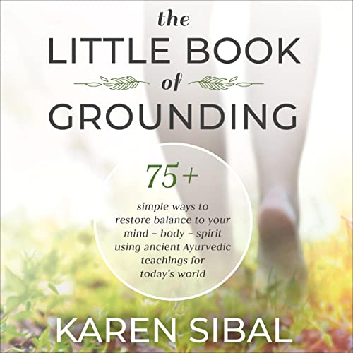 The Little Book of Grounding by Karen Sibal