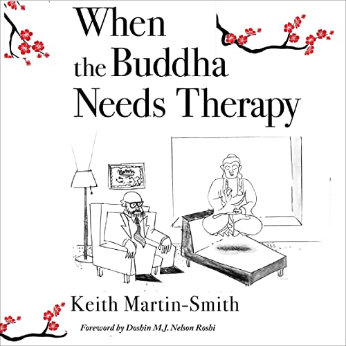 When the Buddha Needs Therapy by Keith Martin-Smith