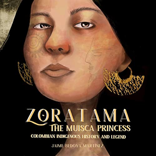 Zoratama: The Muisca Princess