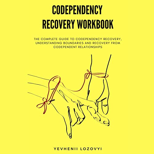 Codependency Recovery Workbook by Yevhenii Lozovyi