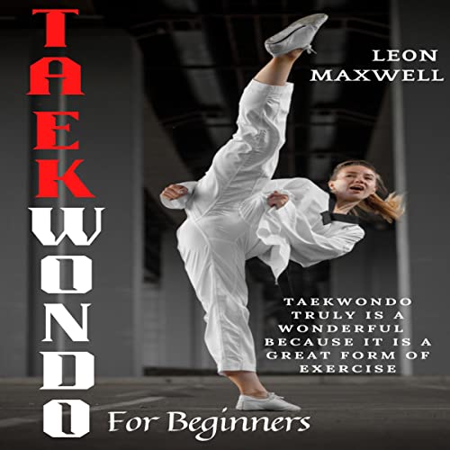 Taekwondo for Beginners by Leon Maxwell