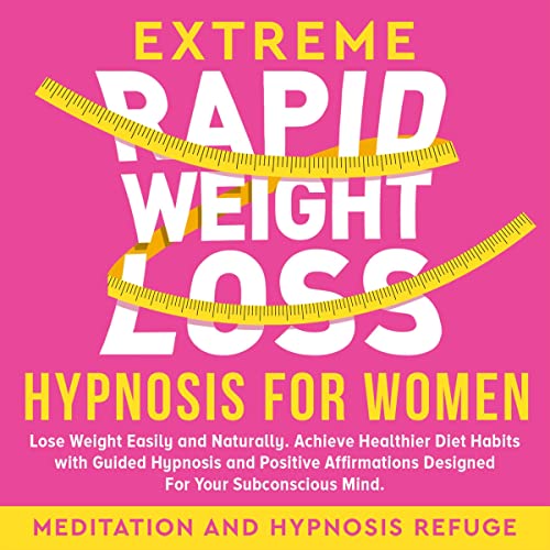 Extreme Rapid Weight Loss Hypnosis for Women