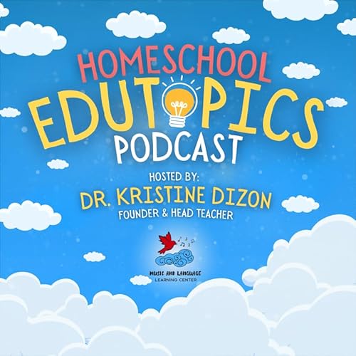 Homeschool EduTopics Podcast by Music & Language Learning Center