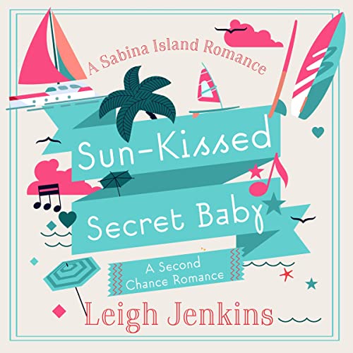 Sun-Kissed Secret Baby by Leigh Jenkins