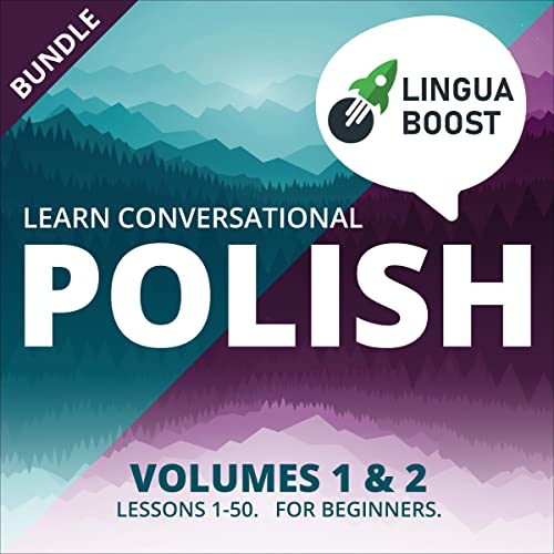 Learn Conversational Polish Vol. 1 & 2 Bundle: Lessons 1-50. For Beginners. by LinguaBoost