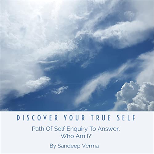 Discover Your True Self by Sandeep Verma
