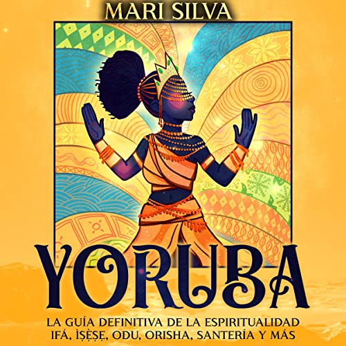 Yoruba (Spanish Edition) by Mari Silva
