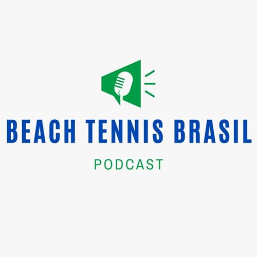 Beach Tennis Brasil Podcast by Beach Tennis Brasil Podcast