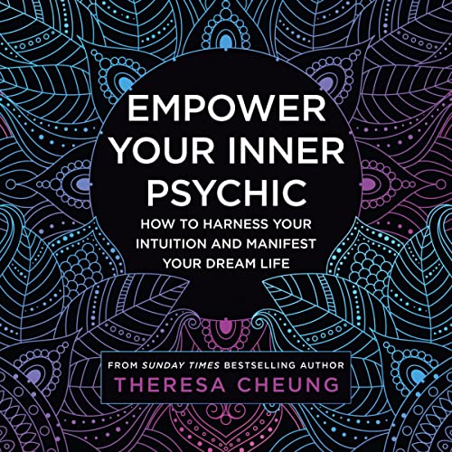 Empower Your Inner Psychic by Theresa Cheung