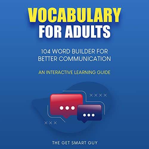 Vocabulary for Adults by The Get Smart Guy