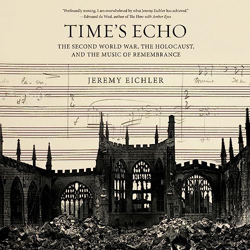 Time's Echo by Jeremy Eichler