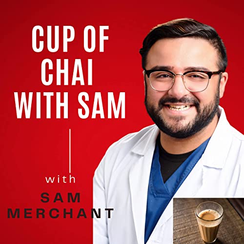 Cup of Chai with Sam by Sam Merchant