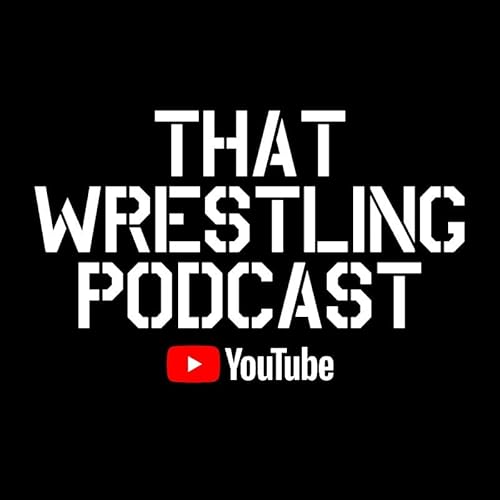 That Wrestling Podcast by That Wrestling Podcast