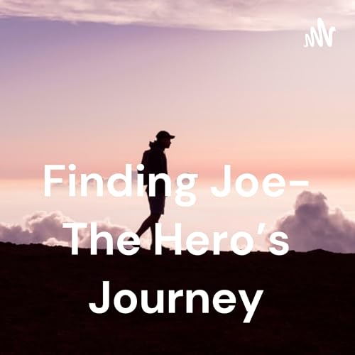 Finding Joe- The Hero's Journey by Jeff Thomlinson