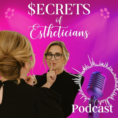 Secrets of Estheticians by Secrets of Esthetician 