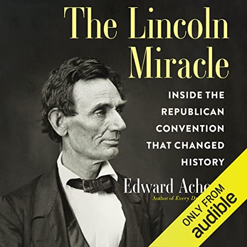 The Lincoln Miracle by Edward Achorn