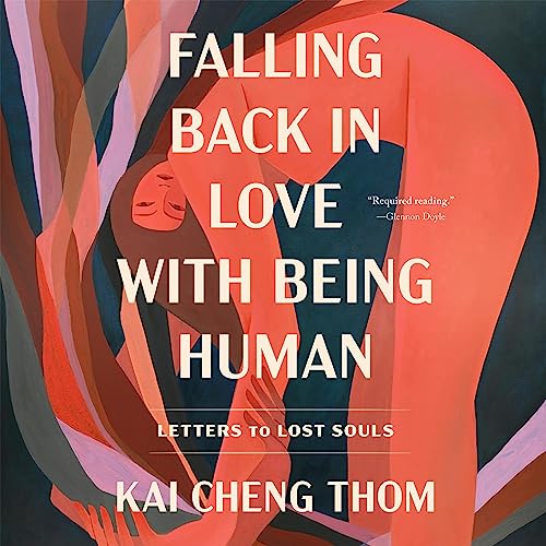 Falling Back in Love with Being Human by Kai Cheng Thom