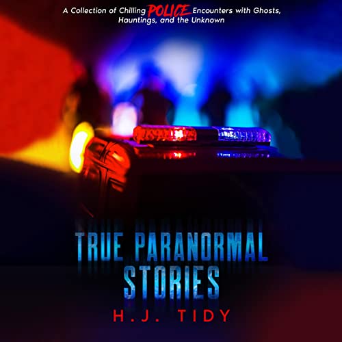 True Paranormal Stories by H.J. Tidy