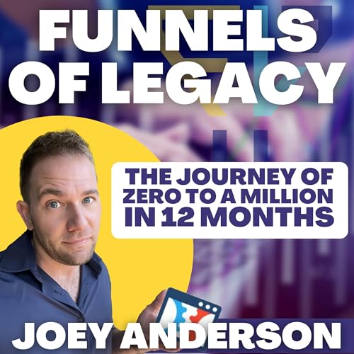 Funnels of Legacy by Joey Anderson