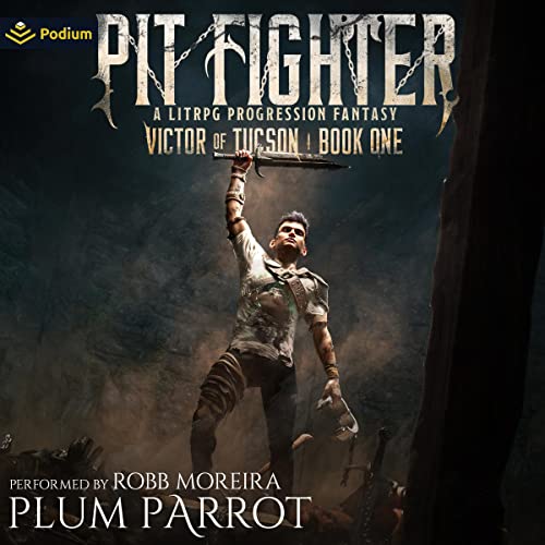 Pit Fighter: A LitRPG Progression Fantasy