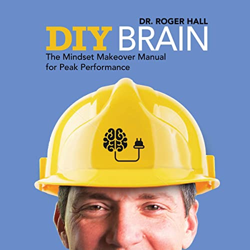 DIY Brain by Dr. Roger Hall