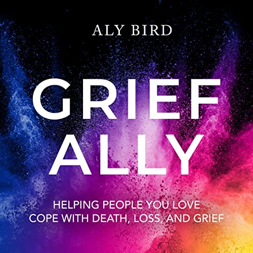 Grief Ally by Aly Bird