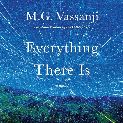 Everything There Is by M.G. Vassanji