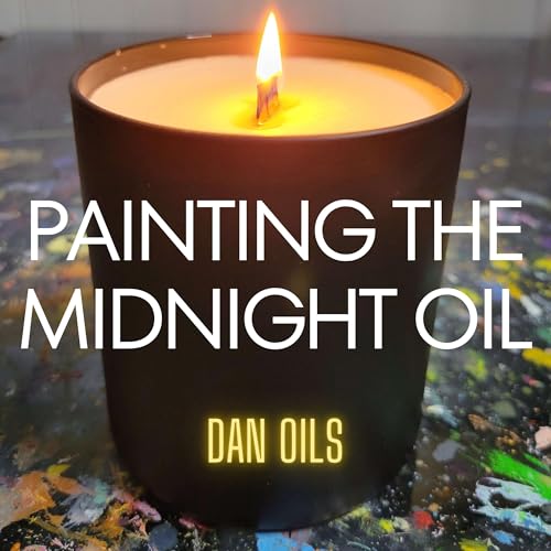Painting the Midnight Oil by Dan Oils