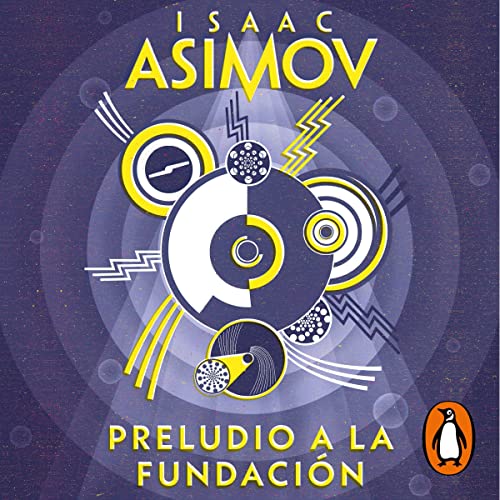Preludio a la Fundación [Prelude to Foundation] by Isaac Asimov
