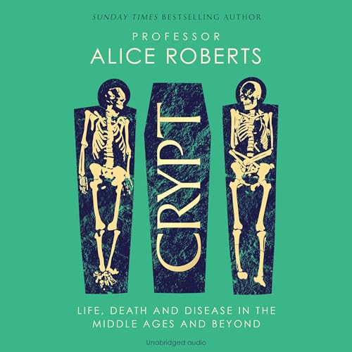 Crypt by Alice Roberts