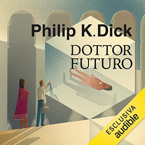Dottor Futuro by Philip K. Dick