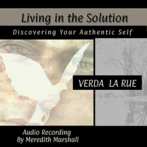 Living in the Solution by Verda La Rue