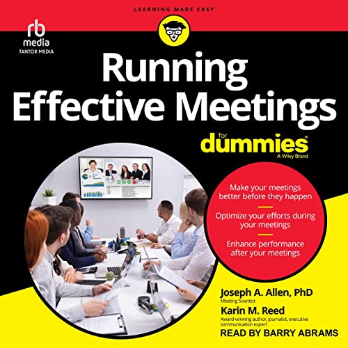 Running Effective Meetings for Dummies by Joseph A. Allen PhD