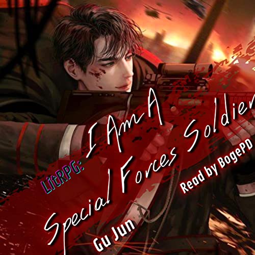 LitRPG: I am a Special Forces Soldier by Jun Gu