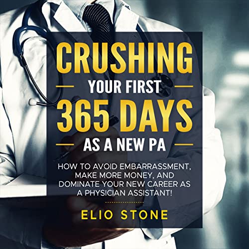 Crushing Your First 365 Days as a New PA